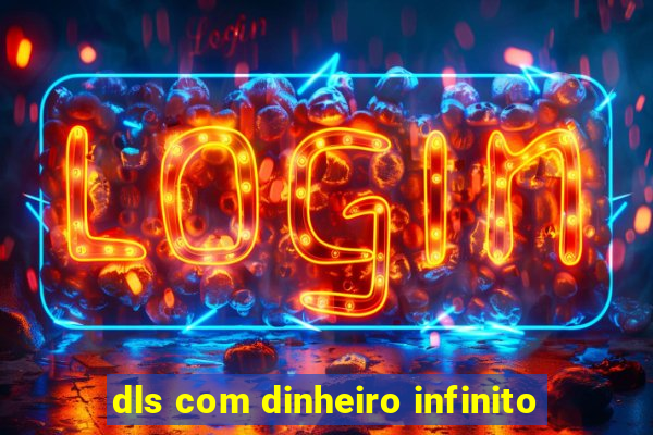 dls com dinheiro infinito